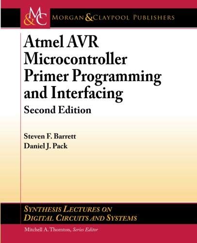Stock image for Atmel AVR Microcontroller Primer: Programming and Interfacing, Second Edition (Synthesis Lectures on Digital Circuits and Systems) for sale by Phatpocket Limited