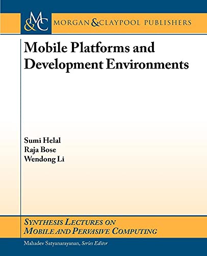 Imagen de archivo de Mobile Platforms and Development Environments (Synthesis Lectures on Mobile and Pervasive Computing) a la venta por WorldofBooks