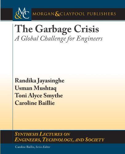 Imagen de archivo de The Garbage Crisis: A Global Challenge for Engineers: A Global Challenge for Egineers (Synthesis Lectures on Engineers, Technology, and Society) a la venta por WorldofBooks