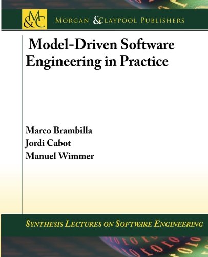Stock image for Model-Driven Software Engineering in Practice (Synthesis Lectures on Software Engineering) for sale by suffolkbooks