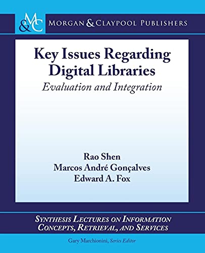 Imagen de archivo de Key Issues Regarding Digital Libraries: Evaluation and Integration (Synthesis Lectures on Information Concepts, Retrieval, and Services) a la venta por WorldofBooks