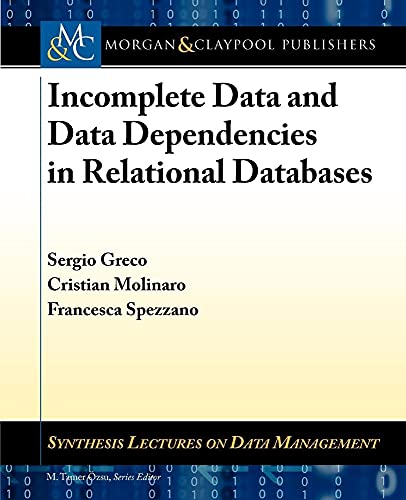 9781608459261: Incomplete Data and Data Dependencies in Relational Databases (Synthesis Lectures on Data Management)