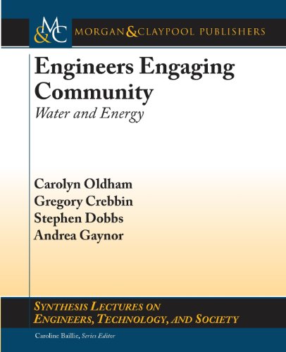 Engineers Engaging Community: Water and Energy (Synthesis Lectures on Engineers, Technology, and Society) (9781608459636) by Oldham, Carolyn; Crebbin, Gregory; Dobbs, Stephen; Gaynor, Andrea