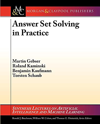9781608459711: Answer Set Solving in Practice (Synthesis Lectures on Artificial Intelligence and Machine Learning)