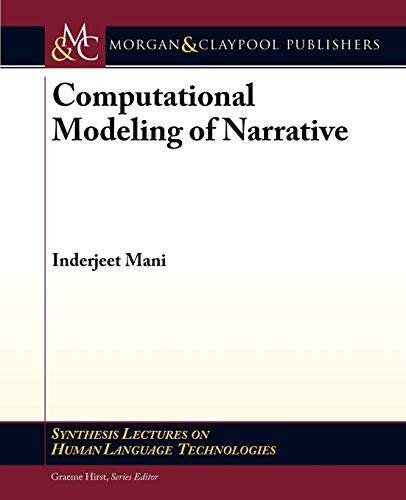 Stock image for Computational Modeling of Narrative (Synthesis Lectures on Human Language Technologies) for sale by suffolkbooks
