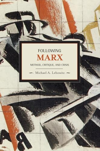 Stock image for Following Marx: Method, Critique and Crisis (Historical Materialism) for sale by HPB-Red