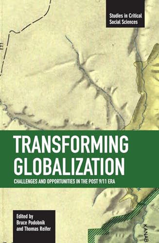 9781608460441: Transforming Globalization: Challenges And Oppotunities In The Post 9/11 Era: Studies in Critical Social Sciences, Volume 3