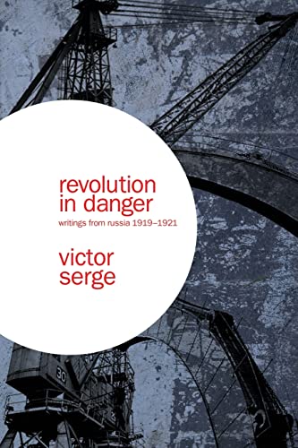 Stock image for Revolution In Danger: Writings from Russia 1919-1921 for sale by AwesomeBooks
