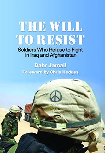Imagen de archivo de The Will to Resist : Soldiers Who Refuse to Fight in Iraq and Afghanistan a la venta por Better World Books