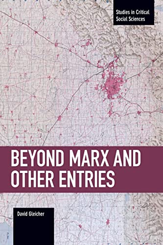 Beispielbild fr Beyond Marx and Other Entries (Studies in Critical Social Sciences, 112) zum Verkauf von Powell's Bookstores Chicago, ABAA