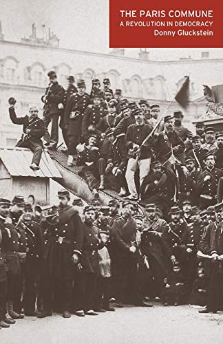 Beispielbild fr The Paris Commune : A Revolution in Democracy zum Verkauf von Better World Books