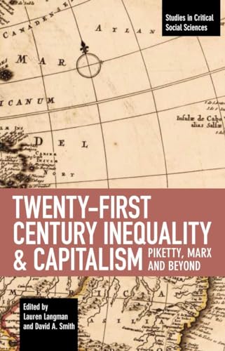 Stock image for Twenty-First Century Inequality & Capitalism: Piketty, Marx and Beyond (Studies in Critical Social Sciences, 116) for sale by GF Books, Inc.