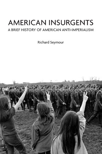 9781608461417: American Insurgents: A Brief History of Anti-Imperialism in the US
