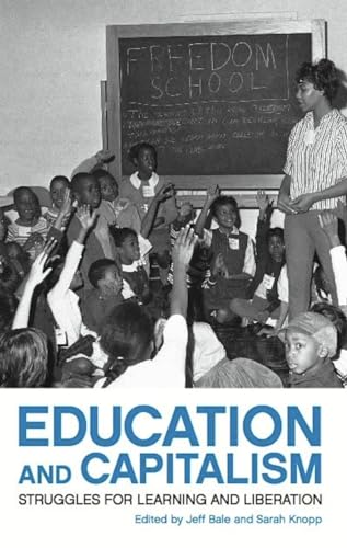 Beispielbild fr Education and Capitalism: Struggles for Learning and Liberation zum Verkauf von WorldofBooks