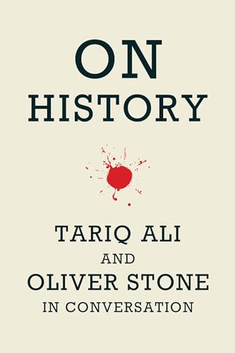 Imagen de archivo de On History : Tariq Ali and Oliver Stone in Conversation a la venta por Better World Books