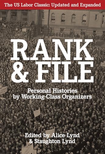 9781608461509: Rank and File: Personal Histories by Working-Class Organizers