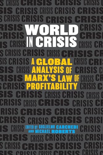 Beispielbild fr World in Crisis: A Global Analysis of Marx's Law of Profitability zum Verkauf von SecondSale