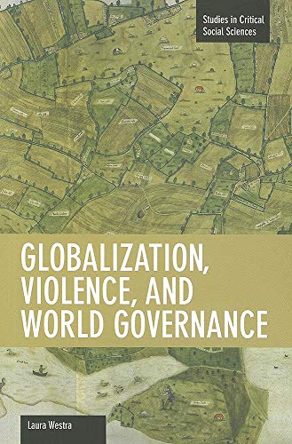 Imagen de archivo de Globalization, Violence and World Governance (Studies in Critical Social Sciences) a la venta por Powell's Bookstores Chicago, ABAA