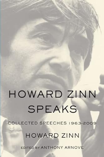Stock image for Howard Zinn Speaks: Collected Speeches 1963-2009 for sale by HPB-Blue
