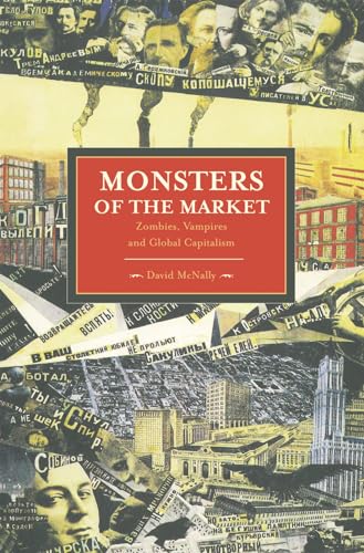 Imagen de archivo de Monsters of the Market: Zombies, Vampires and Global Capitalism (Historical Materialism) a la venta por HPB-Red