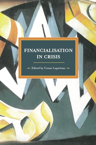 9781608462377: Financialization in Crisis (Historical Materialism)