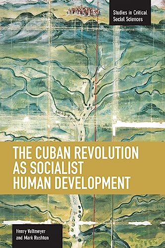 9781608462445: The Cuban Revolution As Socialist Human Development