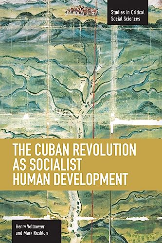 9781608462445: The Cuban Revolution as Socialist Human Development (Studies in Critical Social Sciences)