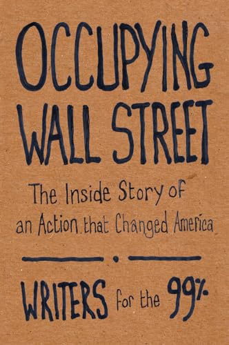 9781608462513: Occupying Wall Street: The Inside Story of an Action that Changed America