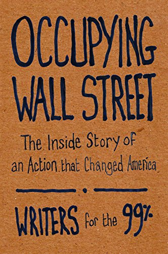 Stock image for Occupying Wall Street: The Inside Story of an Action that Changed America for sale by BooksRun