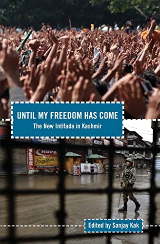 Stock image for Until My Freedom Has Come: The New Intifada in Kashmir for sale by GF Books, Inc.