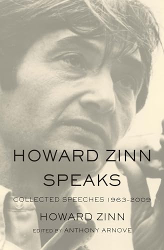 Beispielbild fr Howard Zinn Speaks: Collected Speeches 1963-2009 zum Verkauf von Wonder Book