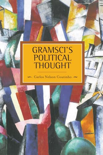 9781608462773: Gramsci's Political Thought: Historical Materialism, Volume 38