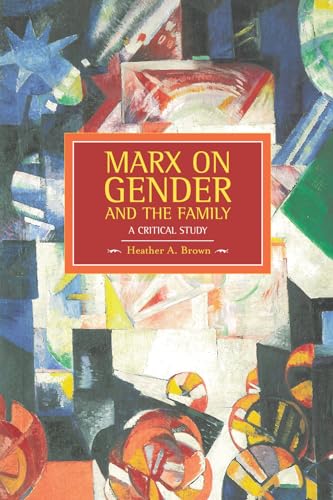 Beispielbild fr Marx on Gender and the Family: A Critical Study (Historical Materialism) zum Verkauf von WorldofBooks