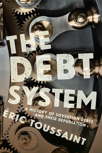 Imagen de archivo de The Debt System: A History of Sovereign Debts and Their Repudiation a la venta por ThriftBooks-Dallas