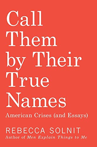 Stock image for Call Them by Their True Names : American Crises (and Essays) for sale by Better World Books
