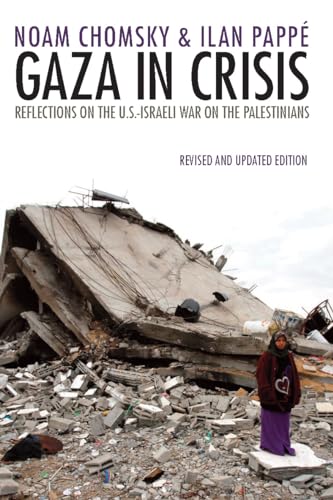 Gaza in Crisis: Reflections on the US-Israeli War Against the Palestinians (9781608463312) by Chomsky, Noam; PappÃ©, Ilan