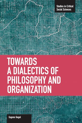 Stock image for Toward a Dialectic of Philosophy & Organization for sale by Powell's Bookstores Chicago, ABAA