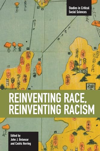 Stock image for Reinventing Race, Reinventing Racism (Studies in Critical Social Sciences) for sale by HPB-Red