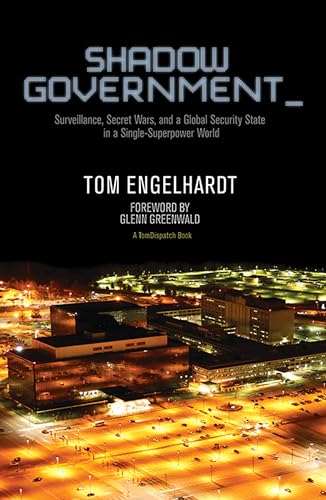 Stock image for Shadow Government : Surveillance, Secret Wars, and a Global Security State in a Single Superpower World for sale by WorldofBooks