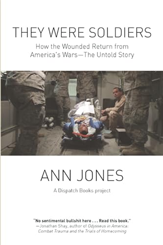 Beispielbild fr They Were Soldiers: How the Wounded Return from America's Wars: The Untold Story (Dispatch Books) zum Verkauf von Wonder Book