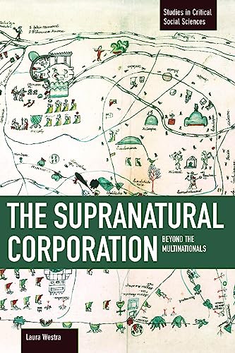 Imagen de archivo de The Supranatural Corporation: Beyond the Multinationals (Studies in Critical Social Sciences) a la venta por HPB-Red