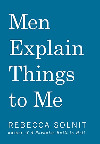 Beispielbild fr Men Explain Things to Me zum Verkauf von Gulf Coast Books