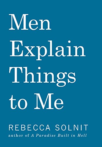 Imagen de archivo de Men Explain Things to Me a la venta por Gulf Coast Books