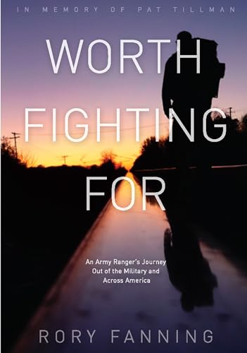Imagen de archivo de Worth Fighting For : An Ex-Army Ranger's Journey Out of the Military and Across America a la venta por Better World Books