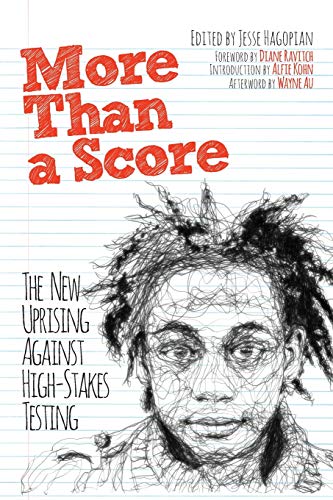 Stock image for More Than a Score : The New Uprising Against High-Stakes Testing for sale by Better World Books