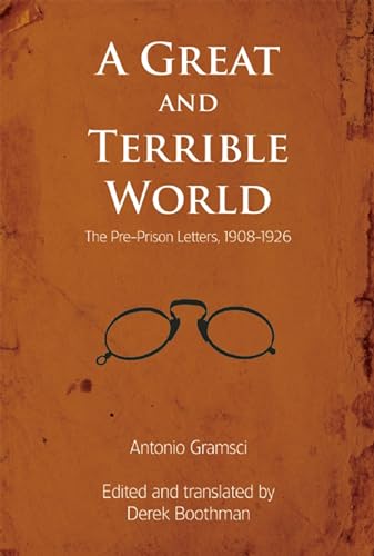 9781608463930: A Great and Terrible World: The Pre-Prison Letters, 1908-1926