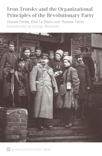 Stock image for Leon Trotsky and the Organizational Principles of the Revolutionary Party (International Socialism) for sale by Small World Books