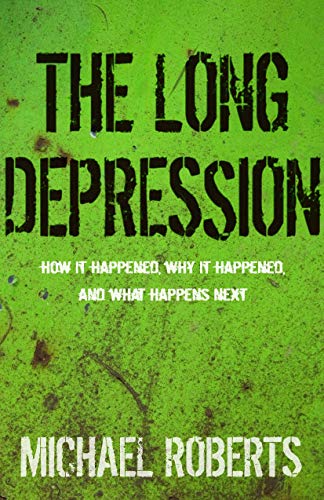 Stock image for The Long Depression: Marxism and the Global Crisis of Capitalism for sale by WorldofBooks