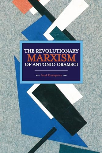 Imagen de archivo de The Revolutionary Marxism of Antonio Gramsci (Historical Materialism) a la venta por Queen City Books