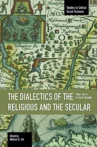 Stock image for Dialectics of the Religious & the Secular: Studies on the Future of Religion for sale by Powell's Bookstores Chicago, ABAA